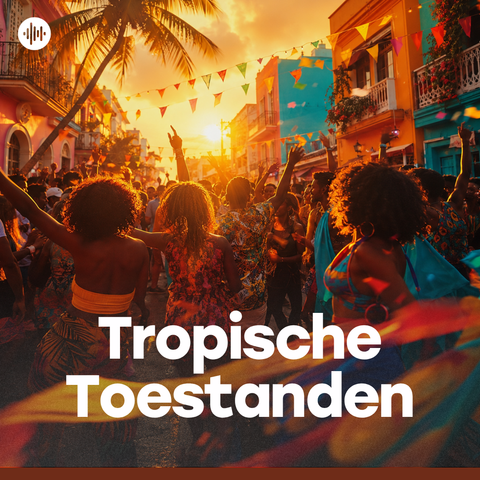 Tropische Toestanden